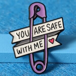 "You Are Safe With Me" Pin